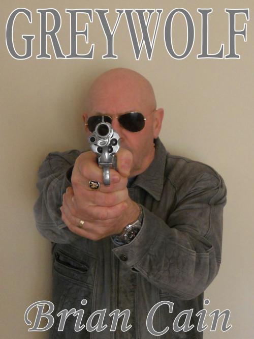 Cover of the book Greywolf by Brian Cain, Brian Cain