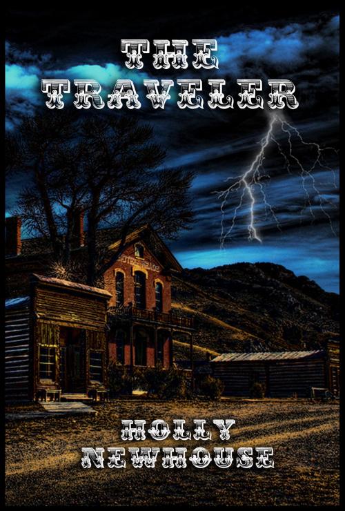 Cover of the book The Traveler (The Traveler Series, #1) by Holly Newhouse, Newhouse Publishing