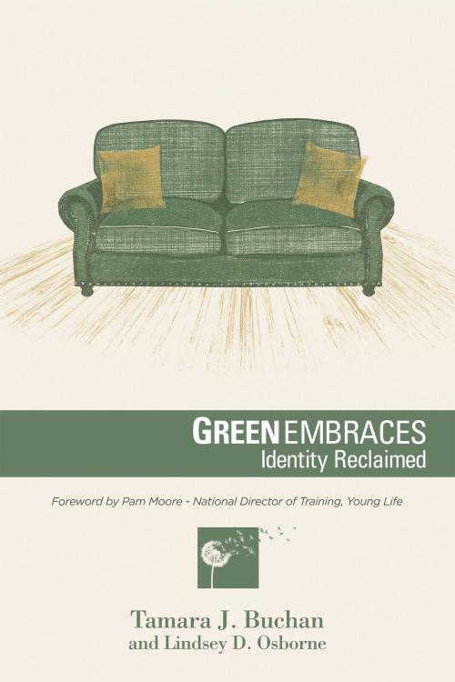 Cover of the book Green Embraces: Identity Reclaimed by Tamara J. Buchan, Lindsey D. Osborne, Tamara J. Buchan