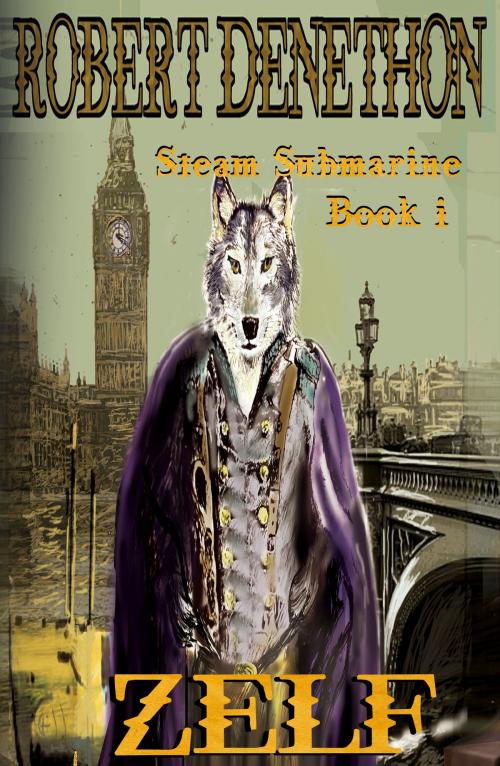 Cover of the book Steam Submarine Zelf by Robert Denethon, Robert Denethon
