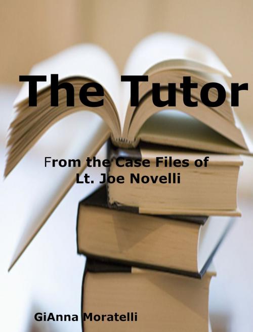 Cover of the book The Tutor by GiAnna Moratelli, GiAnna Moratelli