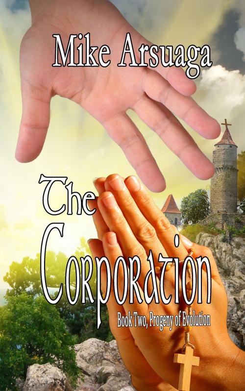 Cover of the book The Corporation (Book 2, Progeny of Evolution) by Mike Arsuaga, I Heart Book Publishing, LLC