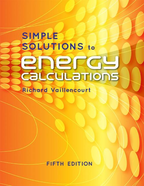 Cover of the book Simple Solutions to Energy Calculations: Fifth Edition by Richard Vaillencourt, Lulu.com