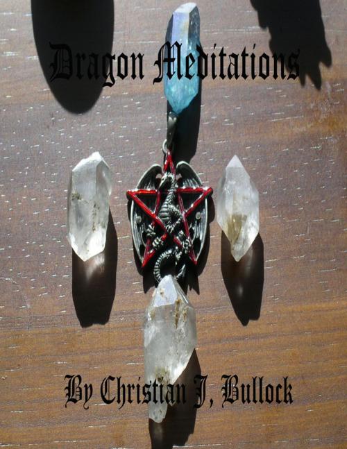 Cover of the book Dragon Meditations by Christian Bullock, Lulu.com