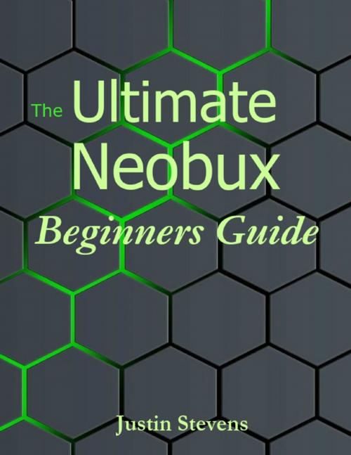 Cover of the book The Ultimate Neobux Beginners Guide by Justin Stevens, Lulu.com
