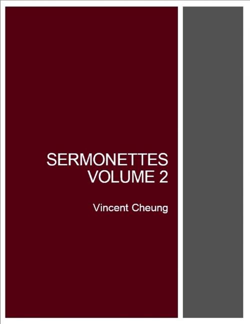 Cover of the book Sermonettes, Volume 2 by Vincent Cheung, Lulu.com