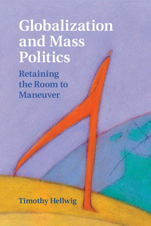 Cover of the book Globalization and Mass Politics by Timothy Hellwig, Cambridge University Press