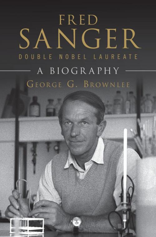 Cover of the book Fred Sanger - Double Nobel Laureate by George G. Brownlee, Cambridge University Press