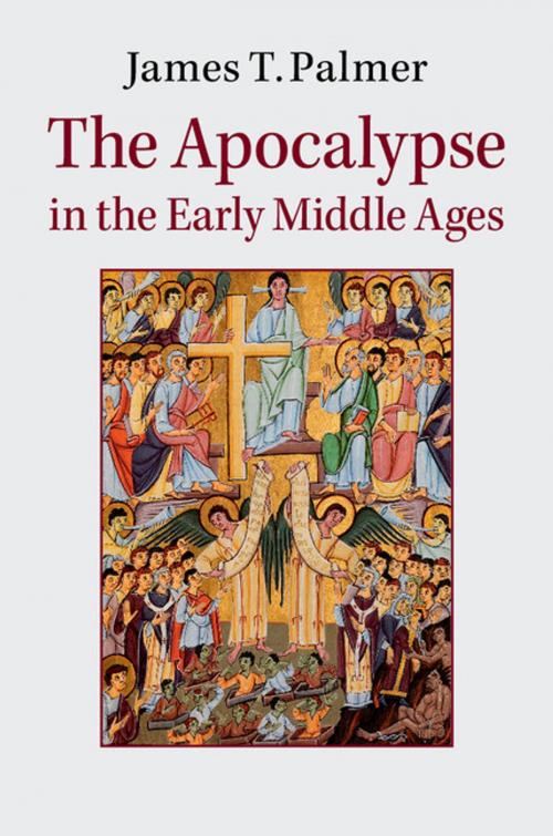 Cover of the book The Apocalypse in the Early Middle Ages by James Palmer, Cambridge University Press