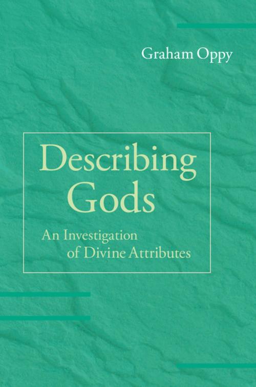 Cover of the book Describing Gods by Graham Oppy, Cambridge University Press