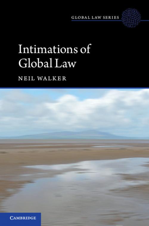 Cover of the book Intimations of Global Law by Neil Walker, Cambridge University Press