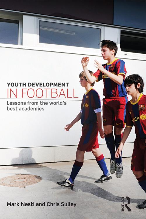 Cover of the book Youth Development in Football by Mark Nesti, Chris Sulley, Taylor and Francis