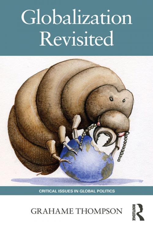 Cover of the book Globalization Revisited by Grahame Thompson, Taylor and Francis