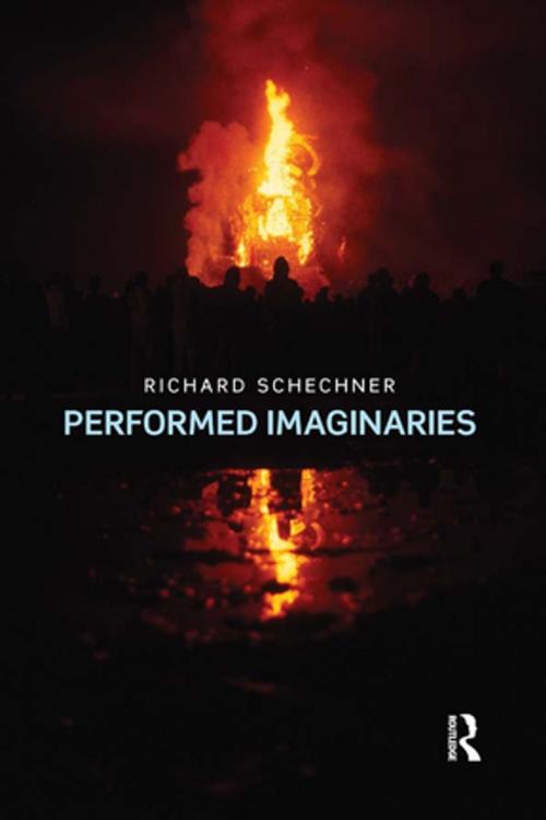 Cover of the book Performed Imaginaries by Richard Schechner, Taylor and Francis
