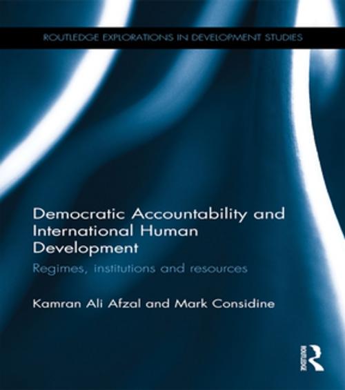 Cover of the book Democratic Accountability and International Human Development by Kamran Ali Afzal, Mark Considine, Taylor and Francis
