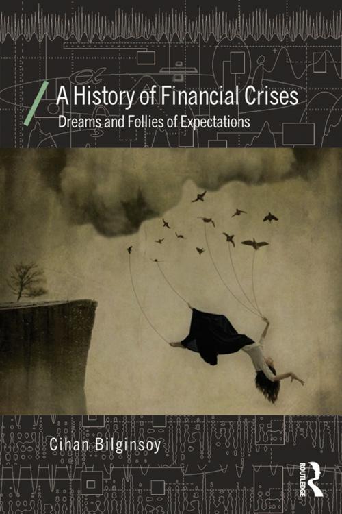 Cover of the book A History of Financial Crises by Cihan Bilginsoy, Taylor and Francis