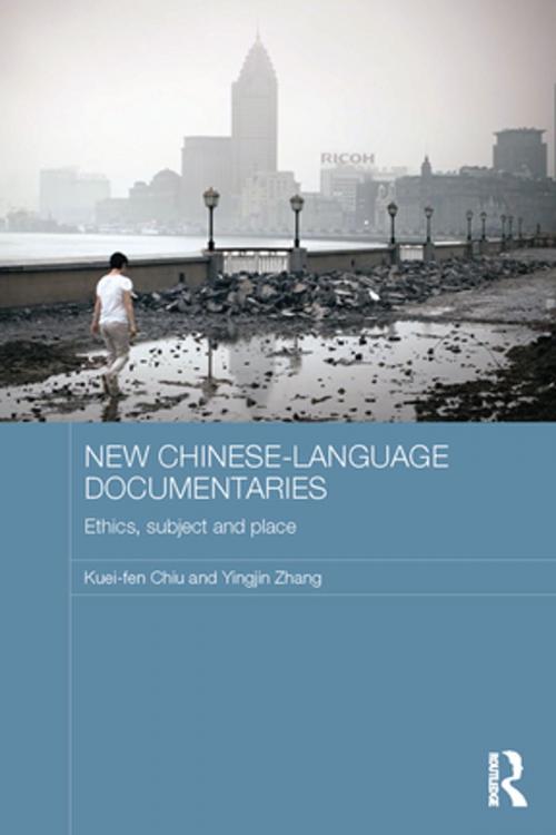 Cover of the book New Chinese-Language Documentaries by Kuei-fen Chiu, Yingjin Zhang, Taylor and Francis