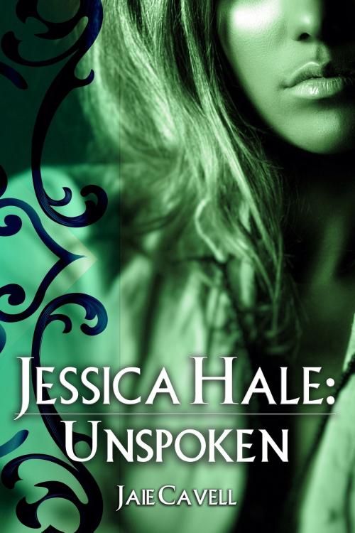 Cover of the book Jessica Hale: Unspoken (Preview) by Jaie Cavell, Jaie Cavell