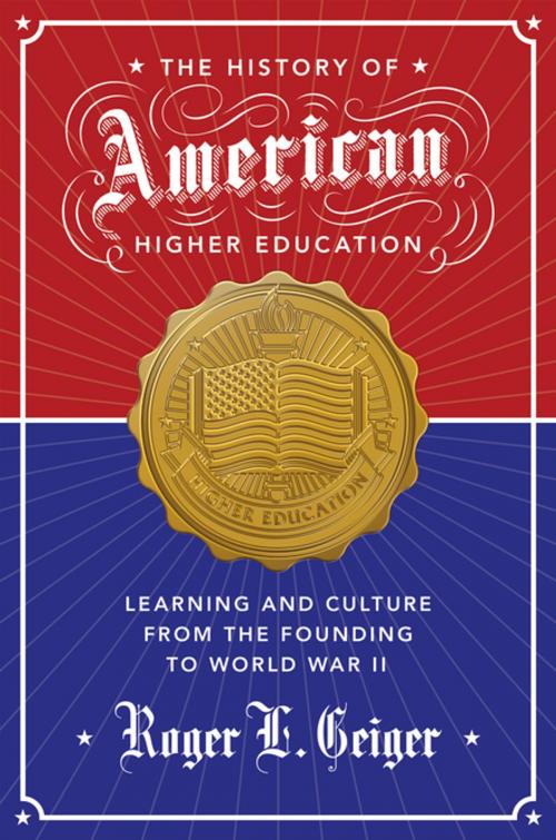 Cover of the book The History of American Higher Education by Roger L. Geiger, Princeton University Press