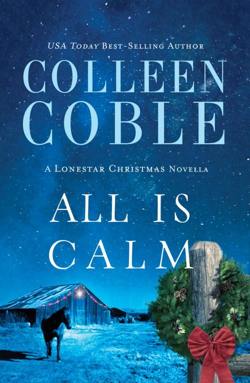 Cover of the book All Is Calm by Colleen Coble, Thomas Nelson