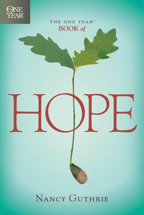 Cover of the book The One Year Book of Hope by Nancy Guthrie, Tyndale House Publishers, Inc.