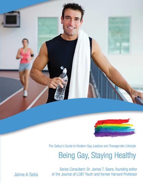 Cover of the book Being Gay, Staying Healthy by Jaime A. Seba, Mason Crest