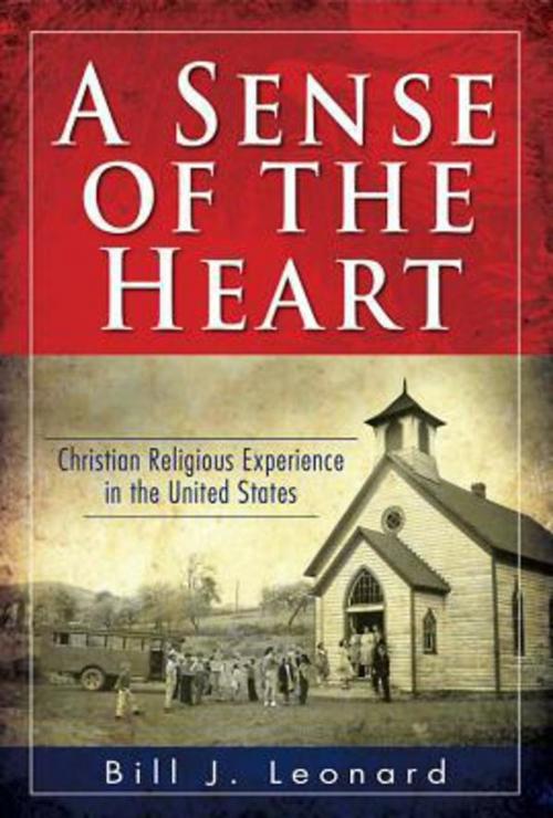 Cover of the book A Sense of the Heart by Bill J. Leonard, Abingdon Press