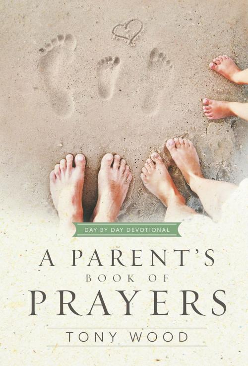 Cover of the book A Parent's Book of Prayers by Tony Wood, B&H Publishing Group