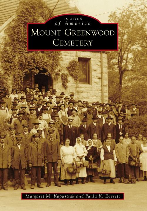 Cover of the book Mount Greenwood Cemetery by Margaret M. Kapustiak, Paula K. Everett, Arcadia Publishing Inc.