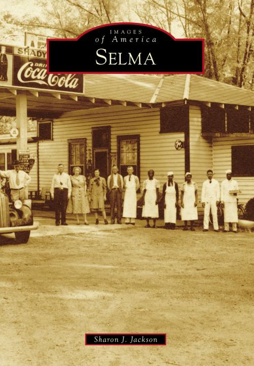 Cover of the book Selma by Sharon J. Jackson, Arcadia Publishing Inc.
