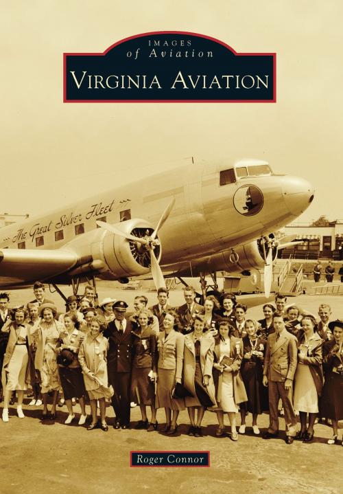 Cover of the book Virginia Aviation by Roger Connor, Arcadia Publishing Inc.