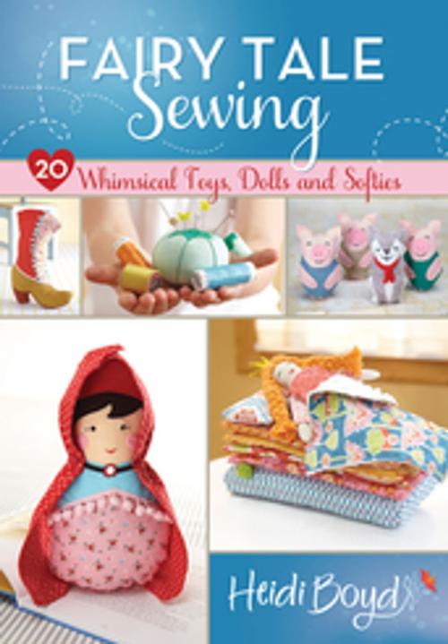 Cover of the book Fairy Tale Sewing by Heidi Boyd, F+W Media