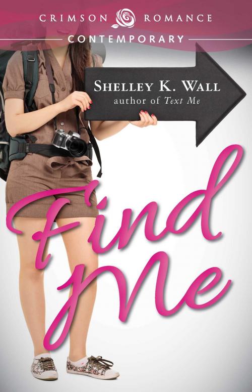 Cover of the book Find Me by Shelley K Wall, Crimson Romance