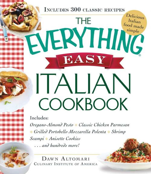 Cover of the book The Everything Easy Italian Cookbook by Dawn Altomari-Rathjen, Adams Media