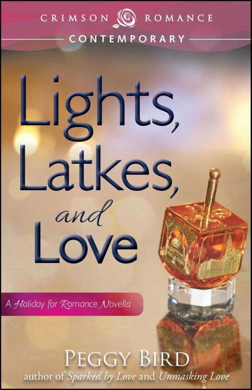 Cover of the book Lights, Latkes, and Love by Peggy Bird, Crimson Romance
