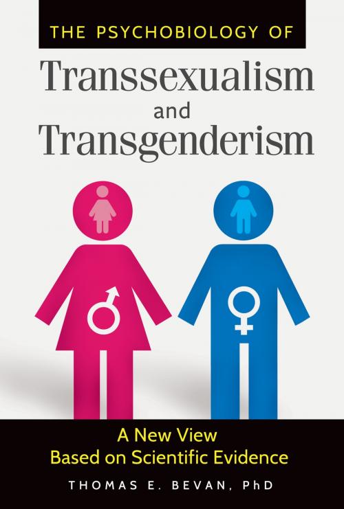 Cover of the book The Psychobiology of Transsexualism and Transgenderism: A New View Based on Scientific Evidence by Thomas E. Bevan Ph.D., ABC-CLIO