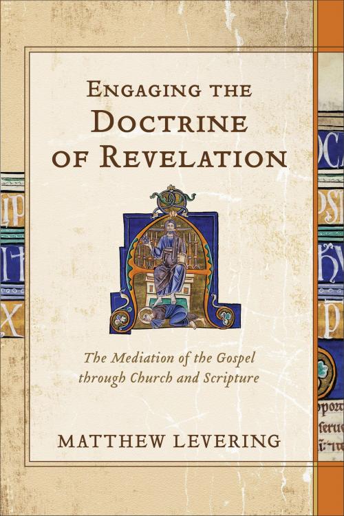 Cover of the book Engaging the Doctrine of Revelation by Matthew Levering, Baker Publishing Group
