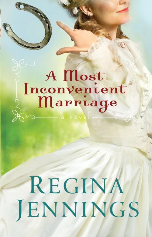 Cover of the book A Most Inconvenient Marriage (Ozark Mountain Romance Book #1) by Regina Jennings, Baker Publishing Group