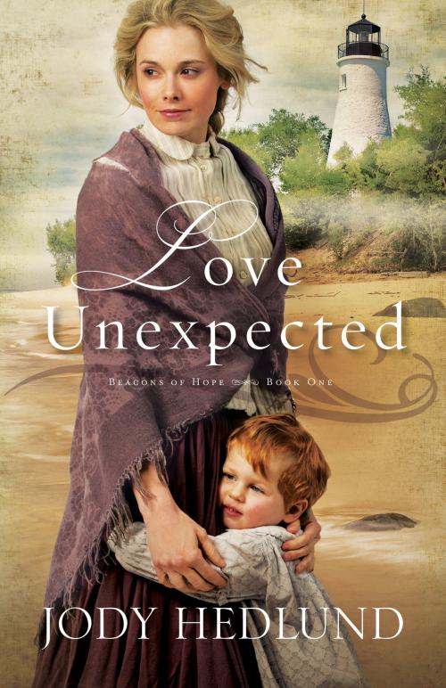 Cover of the book Love Unexpected (Beacons of Hope Book #1) by Jody Hedlund, Baker Publishing Group