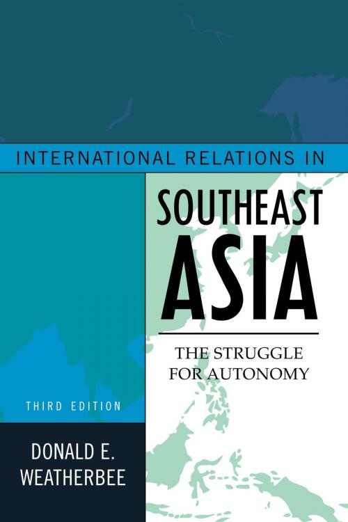 Cover of the book International Relations in Southeast Asia by Donald E. Weatherbee, Rowman & Littlefield Publishers