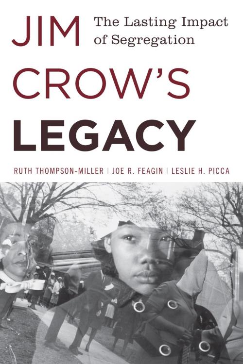Cover of the book Jim Crow's Legacy by Ruth Thompson-Miller, Leslie H. Picca, Joe R. Feagin, Texas A&M University, Rowman & Littlefield Publishers
