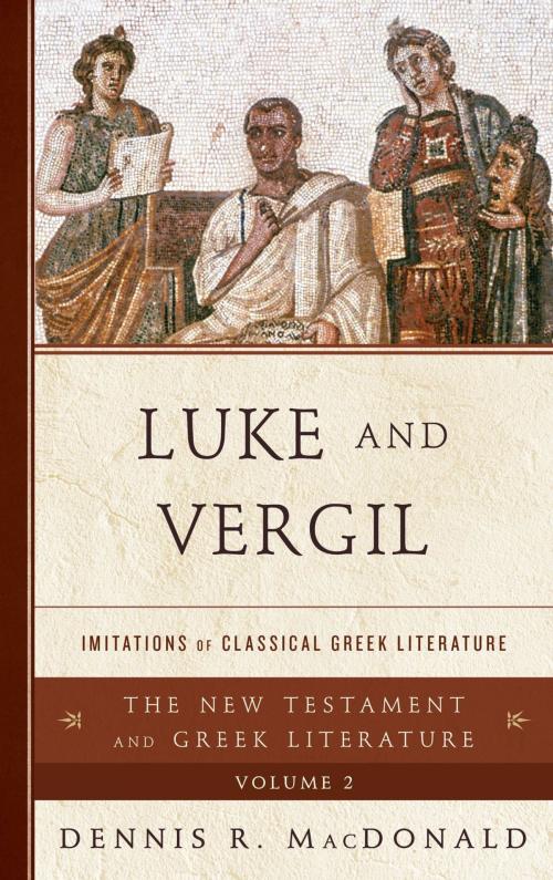 Cover of the book Luke and Vergil by Dennis R. MacDonald, Rowman & Littlefield Publishers