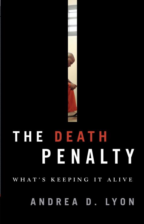 Cover of the book The Death Penalty by Andrea D. Lyon, Rowman & Littlefield Publishers