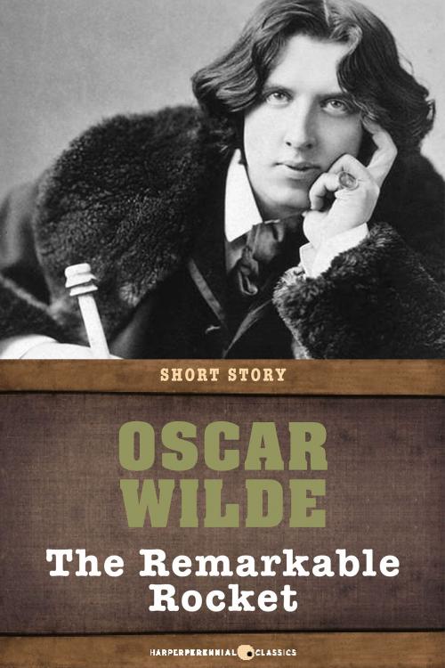 Cover of the book The Remarkable Rocket by Oscar Wilde, HarperPerennial Classics