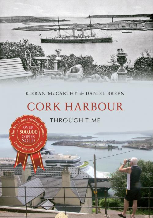 Cover of the book Cork Harbour Through Time by Kieran McCarthy, Daniel Breen, Amberley Publishing