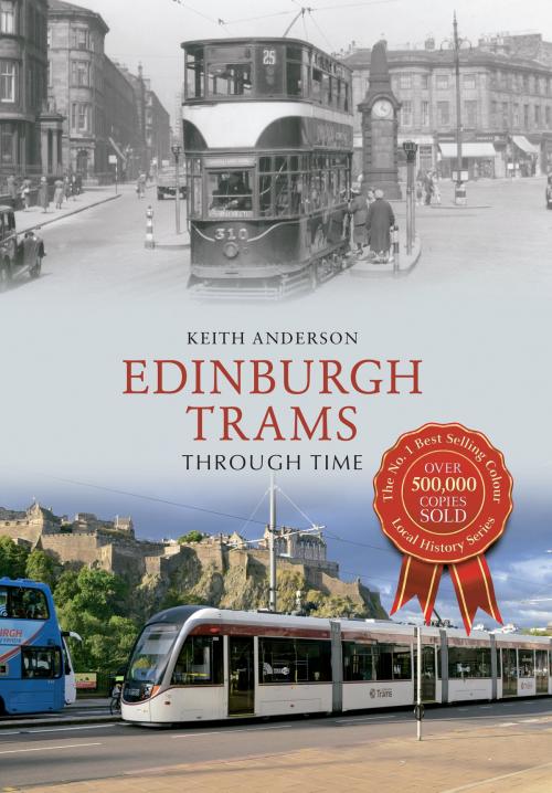 Cover of the book Edinburgh Trams Through Time by Keith Anderson, Amberley Publishing