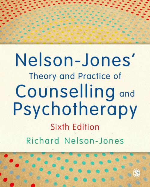 Cover of the book Nelson-Jones' Theory and Practice of Counselling and Psychotherapy by Richard Nelson-Jones, SAGE Publications