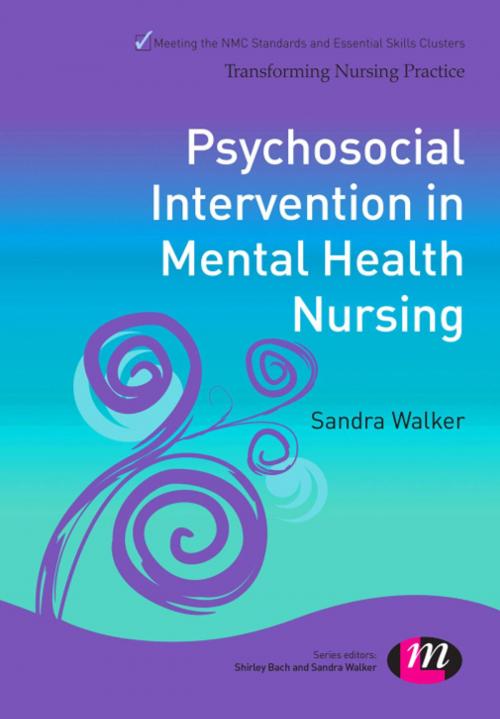 Cover of the book Psychosocial Interventions in Mental Health Nursing by Sandra Walker, SAGE Publications