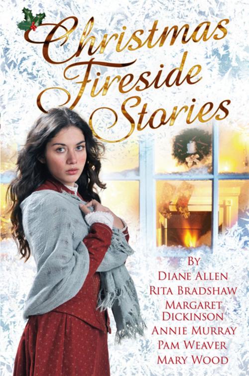 Cover of the book Christmas Fireside Stories by Margaret Dickinson, Annie Murray, Diane Allen, Rita Bradshaw, Mary Wood, Pam Weaver, Pan Macmillan