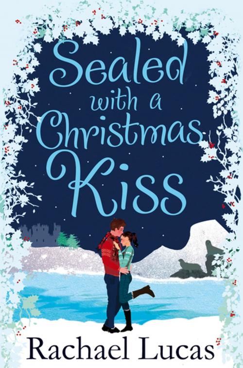 Cover of the book Sealed with a Christmas Kiss by Rachael Lucas, Pan Macmillan